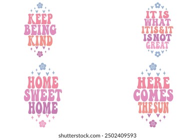 Keep being kind, it is what it is, and it is not great, home sweet home, here comes the sun keychain designs