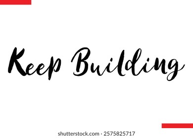 Keep Building spirit quote modiren text typography