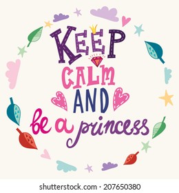 Keep cal and be a princess.