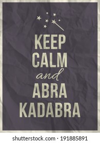 Keep calm and abra kadabra quote on violet crumpled paper texture with frame