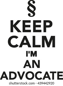 Keep calm I'm an advocate