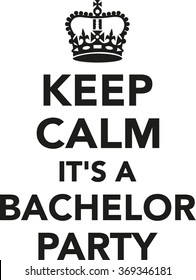 Keep calm it's a bachelor party