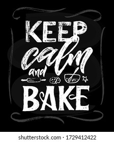 Keep calm and Bake motivational quote, baking accessories on black chalkboard background. Hand lettering. sketch style. Vector. Template of web banner, card, poster,print,logo. Cooking hobby concept.