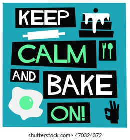Keep Calm and Bake On! (Flat Style Vector Illustration Chef Quote Poster Design)
