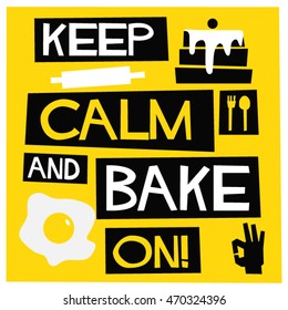 Keep Calm and Bake On! (Flat Style Vector Illustration Chef Quote Poster Design)