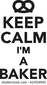 Keep calm I'm a baker