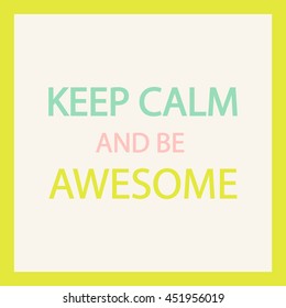 Keep Calm Be Awesome Motivation Phrase Stock Vector (royalty Free 