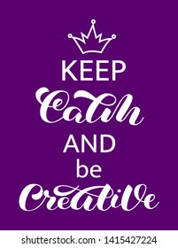 Keep Calm and be Creative  lettering. Word for banner or poster. Vector illustration