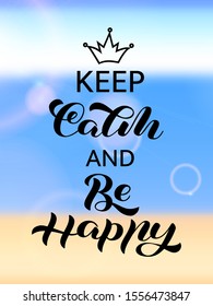 Keep Calm and be happy  lettering. Vector illustration