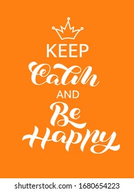 Keep Calm and Be happy lettering. Vector stock  illustration for card