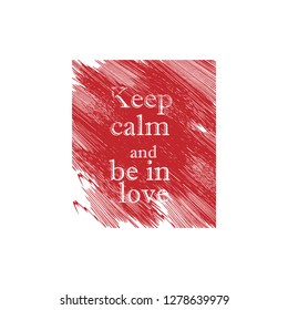 Keep calm and be in love