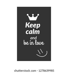 Keep calm and be in love