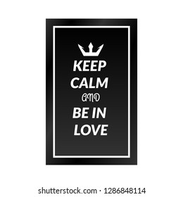 Keep calm and be in love