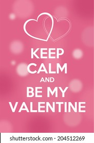 Keep calm and be my valentine