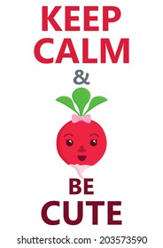 Keep calm and be ?ute phrase poster with cute radish character. Vector illustration.
