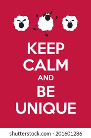 Keep calm and be unique