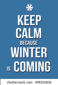 Keep Calm Because Winter Coming Poster Stock Vector (Royalty Free ...