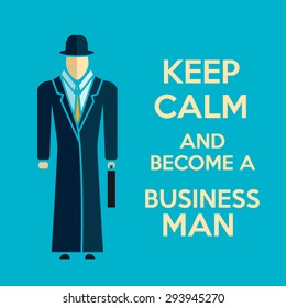 Keep calm and become a businessman Retro vintage parody funny print poster on blue background. Flat vector illustration of man with hat coat and case.