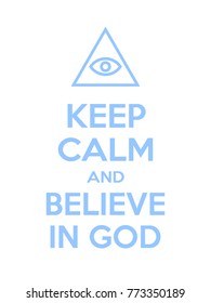 Keep calm and believe in God motivational quote. Poster with blue sign and text on white background. Vector illustration