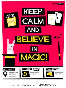 Keep Calm and Believe In Magic! (Flat Style Vector Illustration Quote Poster Design) Event Invitation with Venue and Time Details
