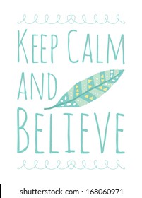 Keep Calm and Believe Poster Quote on White Background