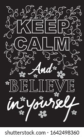 Keep calm and believe in yourself