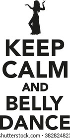 Keep calm and belly dance