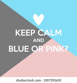 Keep calm and blue or pink? Gender reveal party invitation card vector design