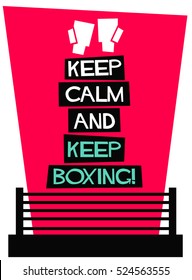 Keep Calm and Keep Boxing (Flat Style Vector Illustration Sport Quote Poster Design) 