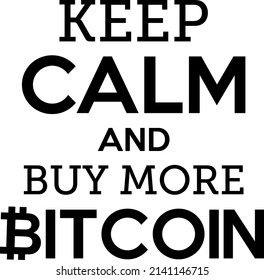 keep calm and buy more bitcoin t shirt design