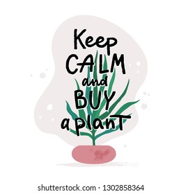 Keep calm and buy a plant - greeting card, banner, advertisement design with houseplant in pot and text, vector illustration isolated on white background, urban jungle concept