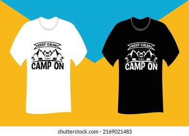 Keep Calm And Camp On SVG Cut File T Shirt Design
