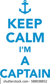 Keep calm I am a Captain