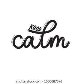 Keep calm. Card  with calligraphy. Hand drawn  modern lettering.