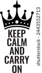 keep calm and carry on. eep Calm and Carry On was a motivational poster produced by the Government of the United Kingdom in 1939 in preparation for World War II