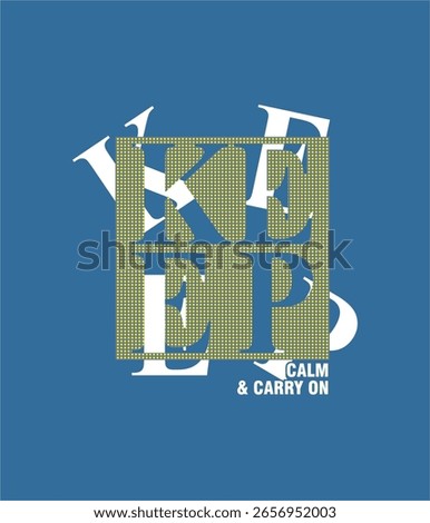  KEEP CALM AND CARRY ON typography design vector illustration