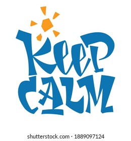 KEEP CALM in cartoon lettering style hand written inscription