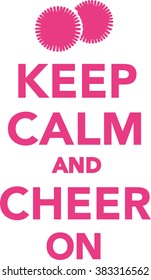 Keep calm and cheer on