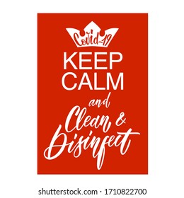 Keep Calm and Clean Disinfect with red background. Covid-19. Coronavirus flyer. Hand lettering illustration for slogan, t shirt, poster, card, bag. Vector illustration