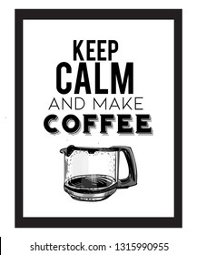 Keep Calm Coffee Cup sign with handrawn pot 