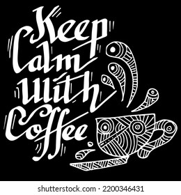 Keep Calm With Coffee, quotes doodle vector