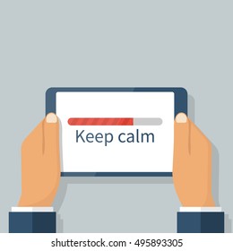 Keep calm concept. Tablet in hand, processes the download on the screen. Long wait. Vector illustration flat design