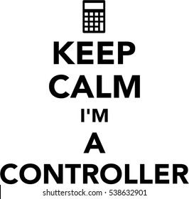 Keep calm I'm a controller