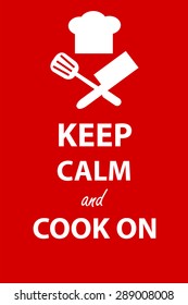 Keep Calm and Cook On