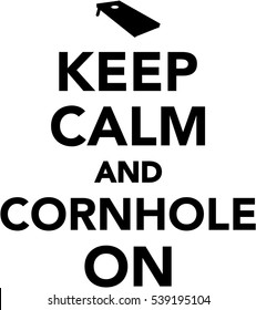 Keep calm and Cornhole on