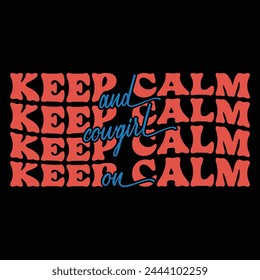 KEEP CALM AND COWGIRL ON  WESTERN COWGIRL T-SHIRT DESIGN,