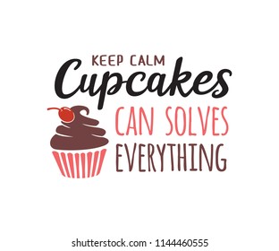 keep calm cupcakes can solve everything quote vector design template