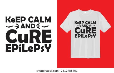 Mantener la calma y la Epilepsia de la cura - letras dibujadas a mano. Cita motivacional. Concepto médico. Para tarjeta, afiche, banner, diseño web. Ilustración vectorial aislada en fondo blanco.