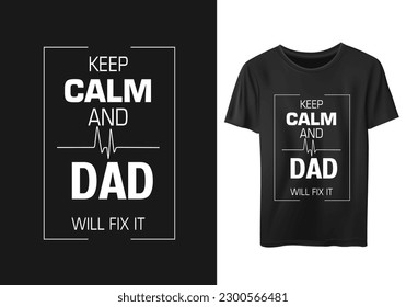 Keep calm and Dad will fix it typography Dad t-shirts design