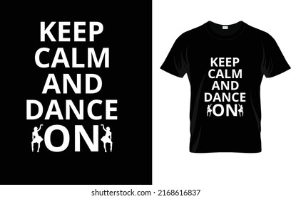 Keep Calm And Dance On T-Shirt